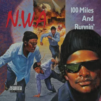 100 Miles And Runnin' by N.W.A.