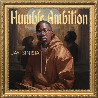 Humble Ambition by Jay Sinista