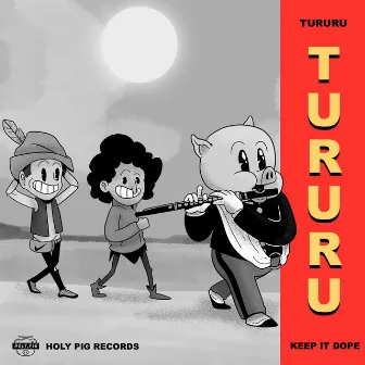 Tururu by Keep It Dope