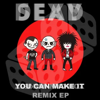 You Can Make It Remix Ep by Dead Sexy