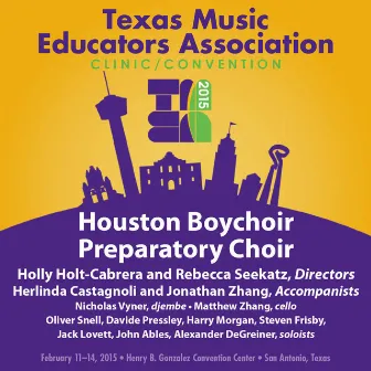 2015 Texas Music Educators Association (TMEA): Houston Boychoir Preparatory Choir [Live] by Houston Boychoir Preparatory Choir