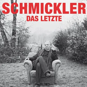 Das Letzte by Wilfried Schmickler