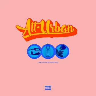 Alt Urban : A Demo Playlist by Anthony Ezra by Anthony Ezra