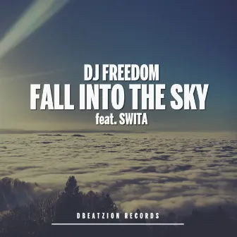 Fall Into The Sky by Dj Freedom