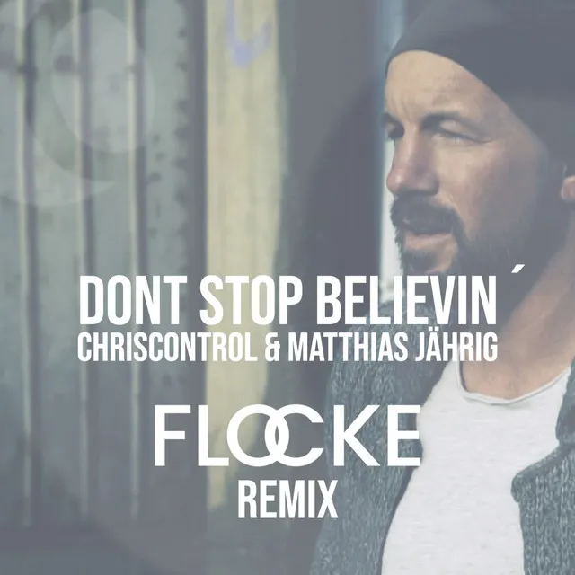 Don´T Stop Believin - Flocke Remix