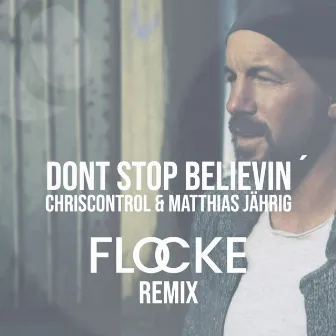 Don´T Stop Believin (Flocke Remix) by Chriscontrol