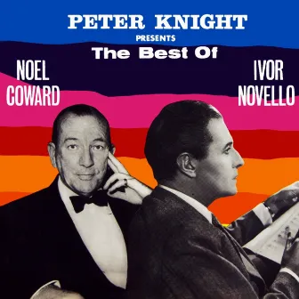 The Best Of Noel Coward & Ivor Novello by Peter Knight