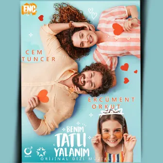 Benim Tatlı Yalanım (Orijinal Dizi Müzikleri) by Ercüment Orkut