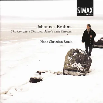 Johannes Brahms: The Complete Chamber Music with Clarinet by Hans Christian Bræin