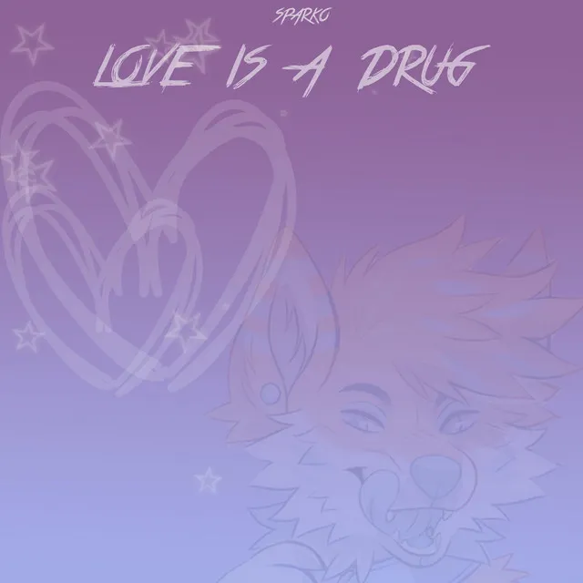 Love is a Drug