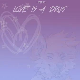 Love is a Drug by f0xtr0t