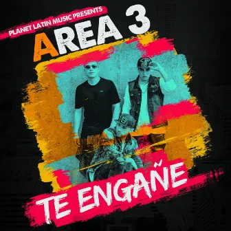 Te Engañe by area3