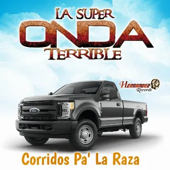 Corridos Pa' la Raza by La Súper Onda Terrible