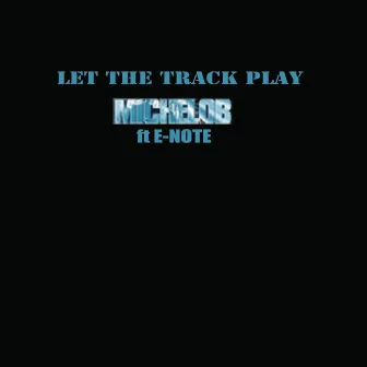 Let The Track Play by Michelob