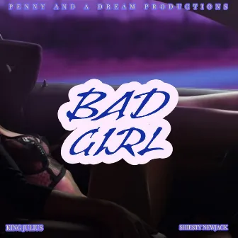 Bad Girl by King Julius