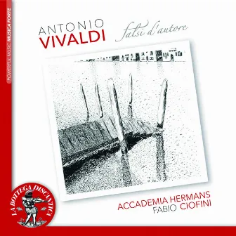 Vivaldi: Falsi d'autore - Accademia Hermans, Fabio Ciofini by Fabio Ceccarelli