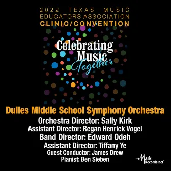 2022 Texas Music Educators Association: Dulles Middle School Symphony Orchestra (Live) by Dulles Middle School Symphony Orchestra