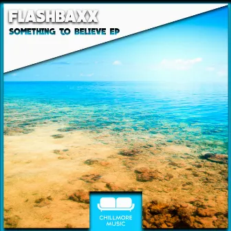 Something To Believe EP by Flashbaxx