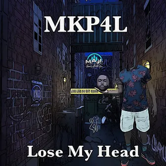 Lose My Head by Mkp4l