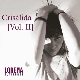 Crisálida, Vol. II by Lorena Gutiérrez