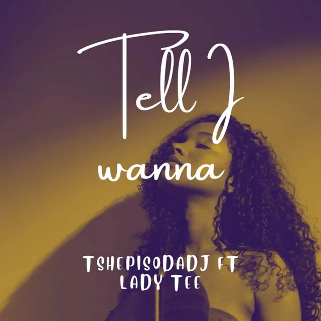 Tell I wanna