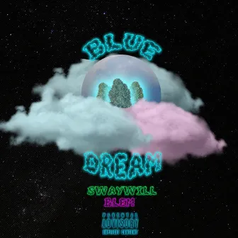 Blue Dream Remix by Swaywill