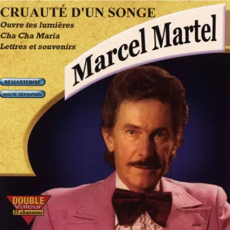 Cruauté d'un songe by Marcel Martel