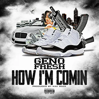 How I'm Comin' by Geno Fresh