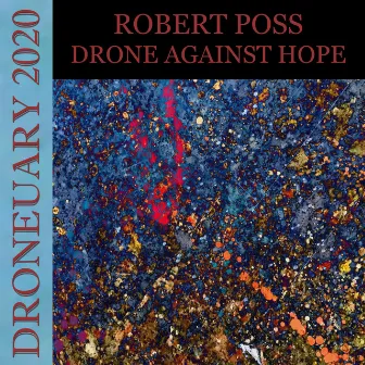 Drone Against Hope by Robert Poss