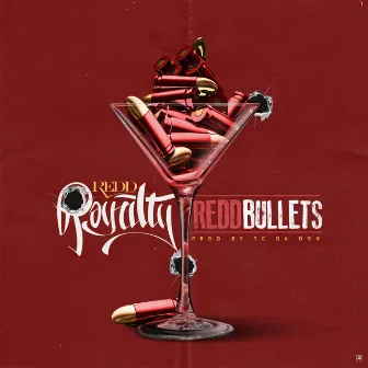 Redd Bullets by Redd Royalty