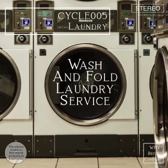 CYCLE005: Laundry by Wash And Fold Laundry Service