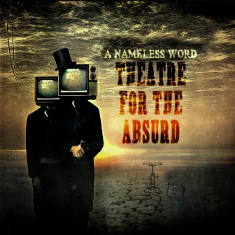 A Nameless Word - Theatre For The Absurd by Nameless