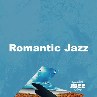 Romantic Jazz by Breakfast Jazz Vintage