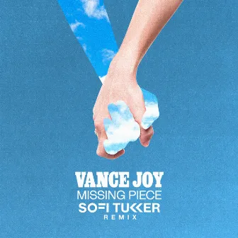 Missing Piece (Sofi Tukker Remix) by Vance Joy