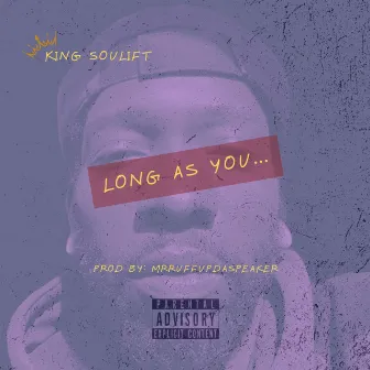 As Long As You by King SouLift