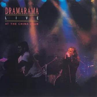 Live At The China Club by Dramarama