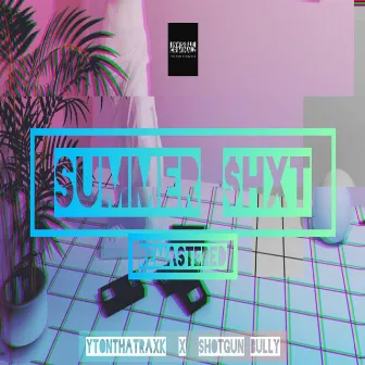 Summer $hxt (Remastered) by Ytonthatraxk