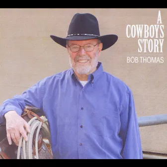 A Cowboy's Story by Bob Thomas