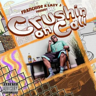 Crushin' On Cali by Franchise