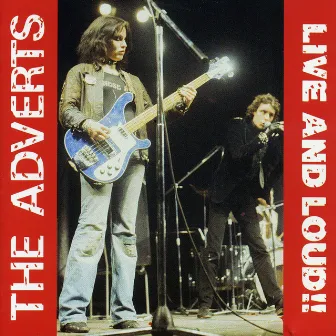 Live And Loud!! by The Adverts