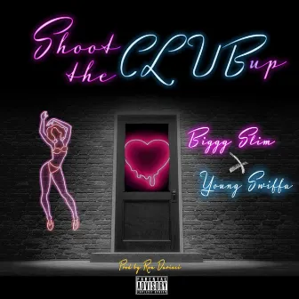 Shoot the club up (Radio Edit) by Young Swiffa