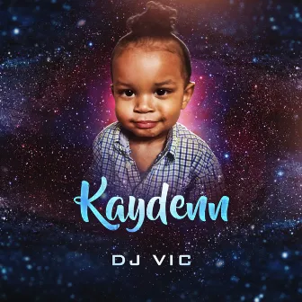 Kaydenn by DJ Vic