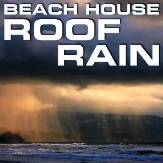 Beach House Roof Rain