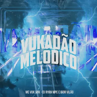 Vukadão Melódico by Dj Ryan Mpc