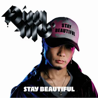 STAY BEAUTIFUL by Diggy-MO'