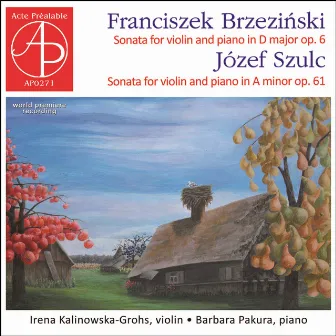 Brzeziński, Szulc: Violin Sonatas (World Premiere Recording) by Barbara Pakura