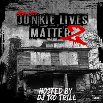 Junkie Lives Matter 2 by Big No