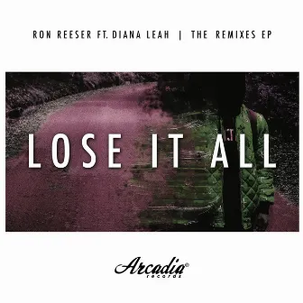 Lose It All by Ron Reeser