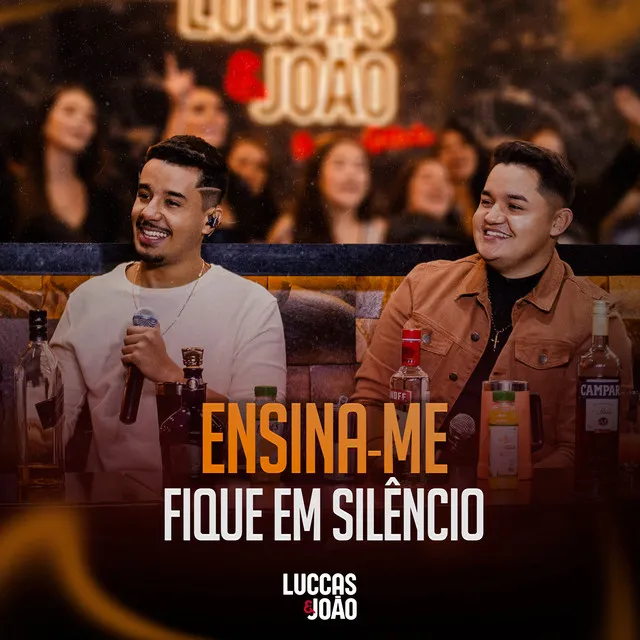 Ensina-Me / Fique em Silêncio