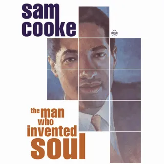 The Man Who Invented Soul by Sam Cooke